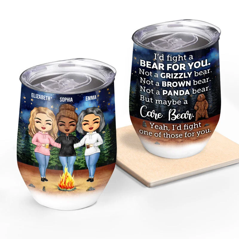 I'd Fight A Bear For You Camping Sisters - Sibling BFF Bestie Gift - Personalized Custom Wine Tumbler