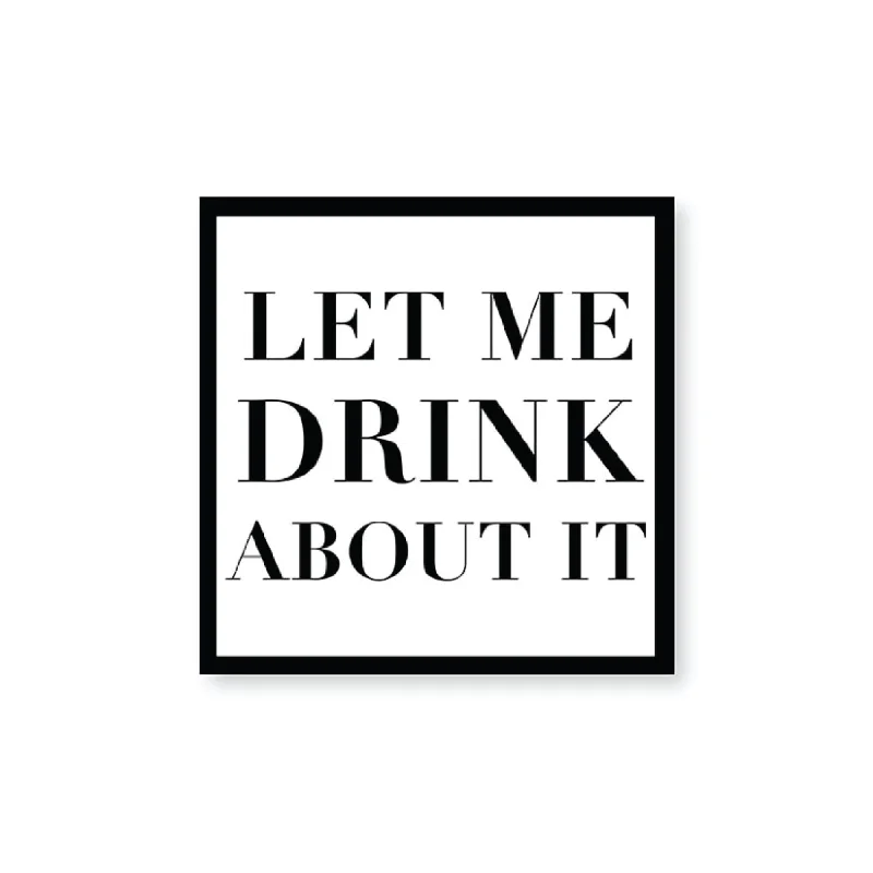 Let Me Drink About It Dessert Napkins 20ct